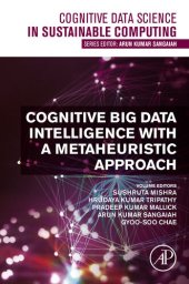 book Cognitive Big Data Intelligence with a Metaheuristic Approach (Cognitive Data Science in Sustainable Computing)