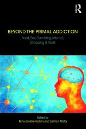 book Beyond the Primal Addiction: Food, Sex, Gambling, Internet, Shopping, and Work