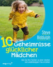 book 10 Geheimnisse glücklicher Mädchen: Wie Sie Ihre Tochter zu einer starken und unabhängigen Frau erziehen