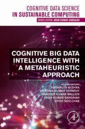 book Cognitive Big Data Intelligence with a Metaheuristic Approach (Cognitive Data Science in Sustainable Computing)