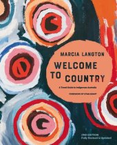 book Marcia Langton: Welcome to Country: A Travel Guide to Indigenous Australia