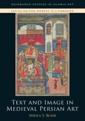 book Text and Image in Persian Art: From the Samanids to the Safavids