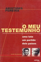 book O Meu Testemunho: uma luta, um partido, dois países