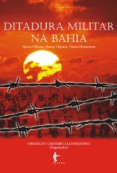 book Ditadura militar na Bahia: novos olhares, novos objetos, novos horizontes