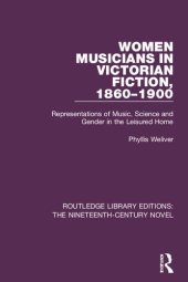 book Women Musicians in Victorian Fiction, 1860-1900: Representations of Music, Science and Gender in the Leisured Home