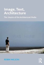 book Image, Text, Architecture: The Utopics of the Architectural Media