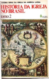 book História da Igreja no Brasil - Tomo2 - Brasil Primeira Época