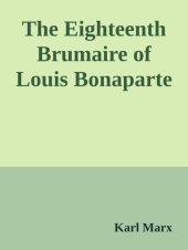 book The Eighteenth Brumaire of Louis Bonaparte