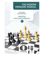 book The Modern Endgame Manual: Mastering Minor Piece Endgames Part 1