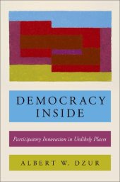 book Democracy Inside: Participatory Innovation in Unlikely Places