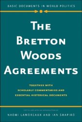 book The Bretton Woods Agreements: Together with Scholarly Commentaries and Essential Historical Documents