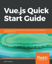 book Vue.js Quick Start Guide: Learn how to build amazing and complex reactive web applications easily using Vue.js