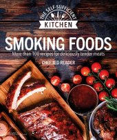 book Smoking Foods : More Than 100 Recipes for Deliciously Tender Meals.