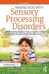 book Raising Kids With Sensory Processing Disorders : A Week-by-Week Guide to Helping Your Out-of-Sync Child With Sensory and Self-Regulation Issues.