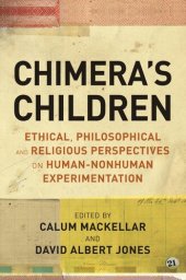 book Chimera's children : ethical, philosophical and religious perspectives on human-nonhuman experimentation