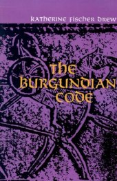 book The Burgundian Code: Book of Constitutions or Law of Gundobad. Additional Enactments