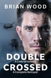 book Double Crossed: A Code of Honour, A Complete Betrayal