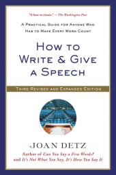 book How to write & give a speech : a practical guide for anyone who has to make every word count