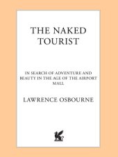 book The Naked Tourist: In Search of Adventure and Beauty in the Age of the Airport Mall