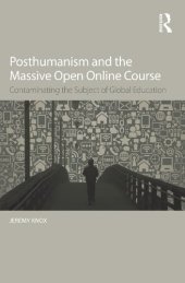 book Posthumanism and the Massive Open Online Course: Contaminating the Subject of Global Education