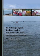 book An Anthropological Study of Marine Fishermen in Kerala: Anxieties, Compromises and Survivals