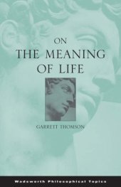 book On the Meaning of Life (Wadsworth Philosophers Series)