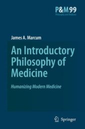 book An Introductory Philosophy of Medicine: Humanizing Modern Medicine (Philosophy and Medicine) (Philosophy and Medicine)