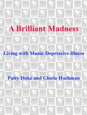 book A Brilliant Madness: Living with Manic-Depressive Illness