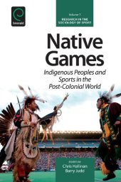 book Native Games: Indigenous Peoples and Sports in the Post-Colonial World