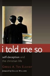 book I Told Me So: Self-Deception and the Christian Life