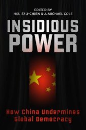 book Insidious Power: How China Undermines Global Democracy