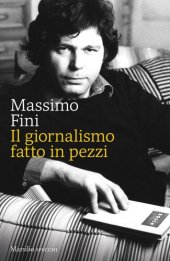 book Il giornalismo fatto in pezzi