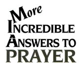 book More Incredible Answers to Prayer