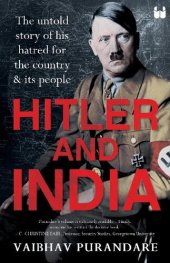 book Hitler and India: The Untold Story of his Hatred for the Country and its People