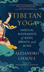 book Tibetan Yoga: Magical Movements of Body, Breath, and Mind