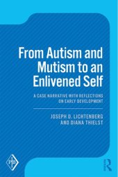 book From Autism and Mutism to an Enlivened Self: A Case Narrative with Reflections on Early Development