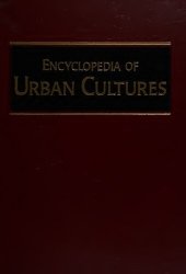 book Encyclopedia of Urban Cultures: Cities and Cultures Around the World, Volume 4