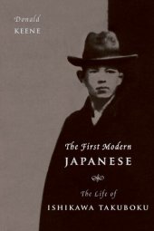 book The First Modern Japanese: The Life of Ishikawa Takuboku