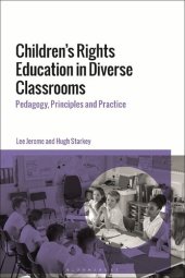 book Children's Rights Education in Diverse Classrooms: Pedagogy, Principles and Practice