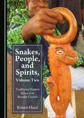 book Snakes, People, and Spirits, Volume Two: Traditional Eastern Africa in its Broader Context