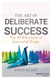 book The Art of Deliberate Success: Transform Your Professional and Personal Life