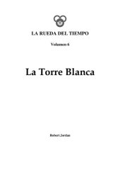 book La Rueda del Tiempo, Volumen 6: La Torre Blanca