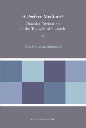 book A Perfect Medium?: Oracular Divination in the Thought of Plutarch