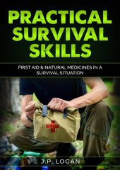 book Practical Survival Skills: First Aid & Natural Medicines in a Survival Situation