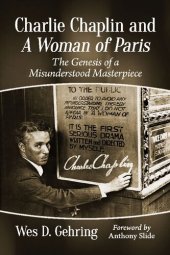 book Charlie Chaplin and A Woman of Paris: The Genesis of a Misunderstood Masterpiece