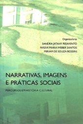 book Narrativas, imagens e práticas sociais: percursos em história cultural