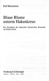 book Blaue Blume unterm Hakenkreuz : Die Rezeption der deutschen literarischen Romantik im Dritten Reich