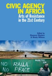 book Civic Agency in Africa: Arts of Resistance in the 21st Century