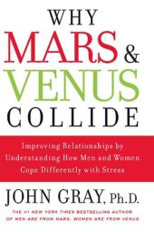 book Why Mars and Venus Collide : Improving Relationships by Understanding How Men and Women Cope