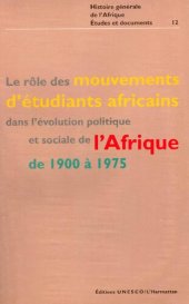 book Le rôle des mouvements d'étudiants africains dans l'évolution politique et sociale de l'Afrique de 1900 à 1975